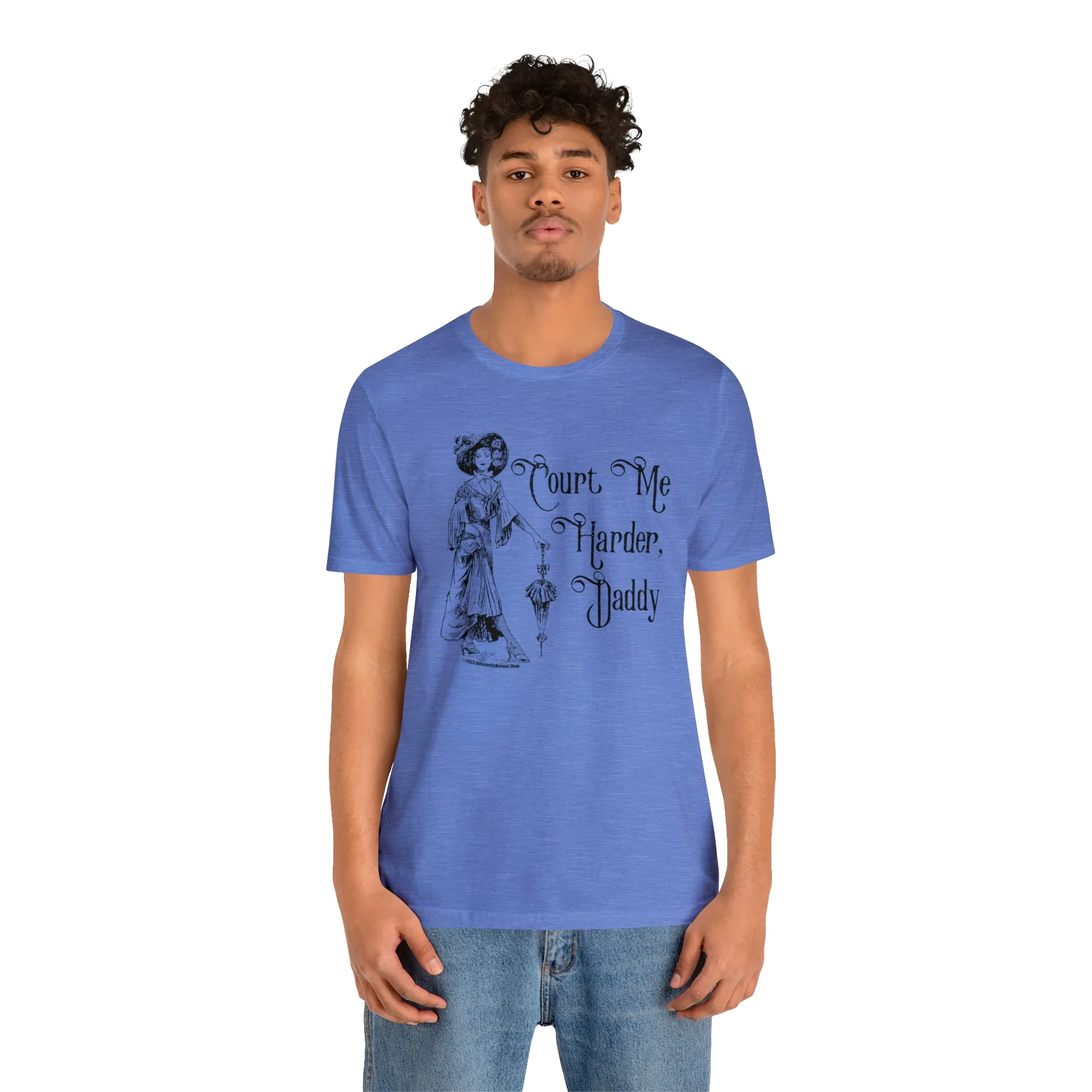 Court Me Harder, Daddy Unisex T-Shirt
