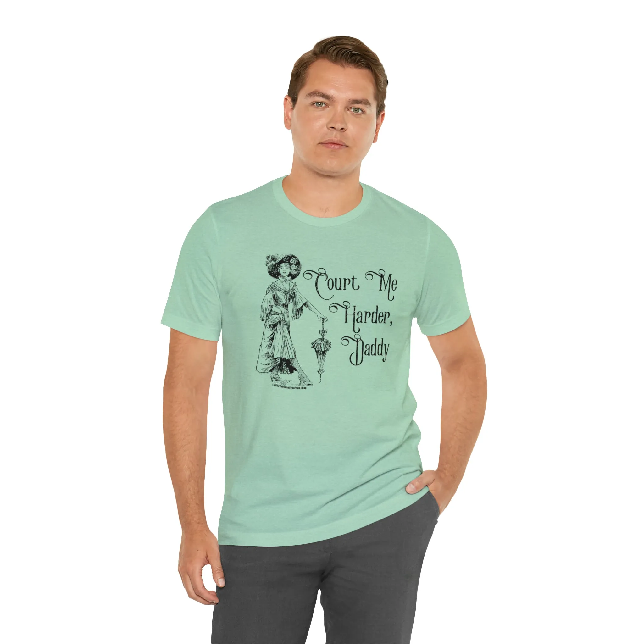 Court Me Harder, Daddy Unisex T-Shirt