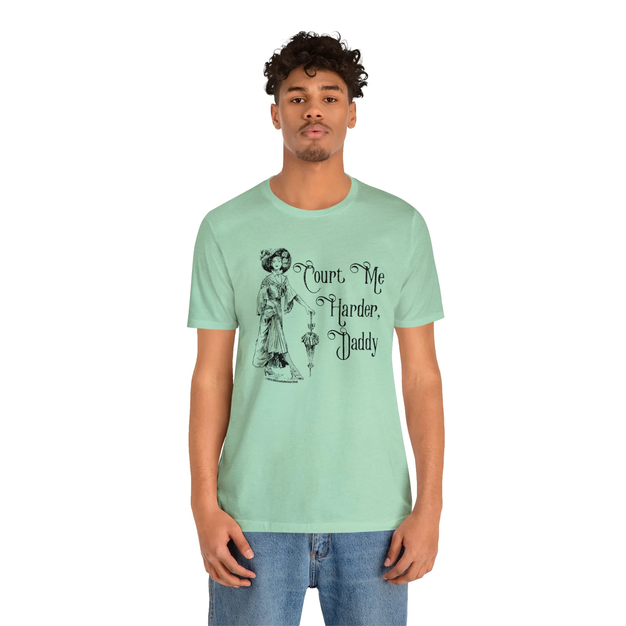 Court Me Harder, Daddy Unisex T-Shirt
