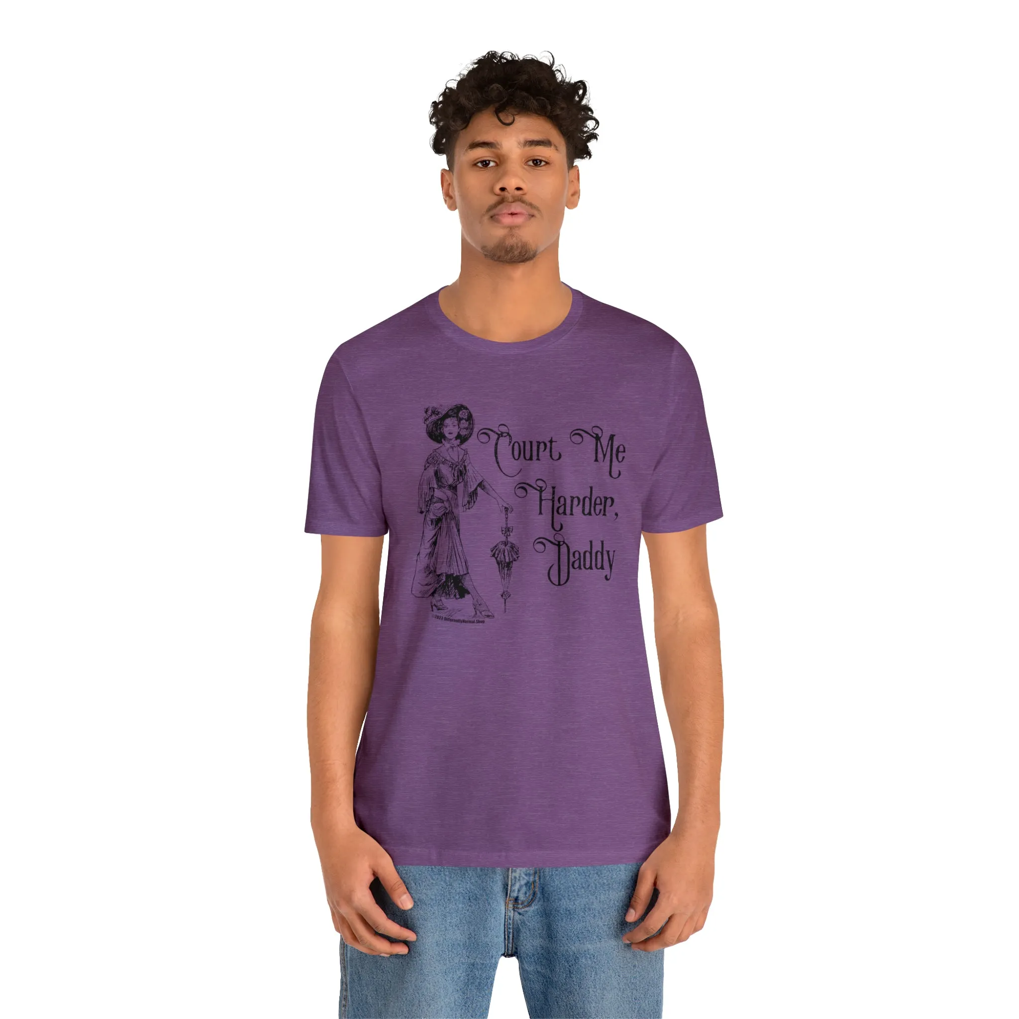 Court Me Harder, Daddy Unisex T-Shirt