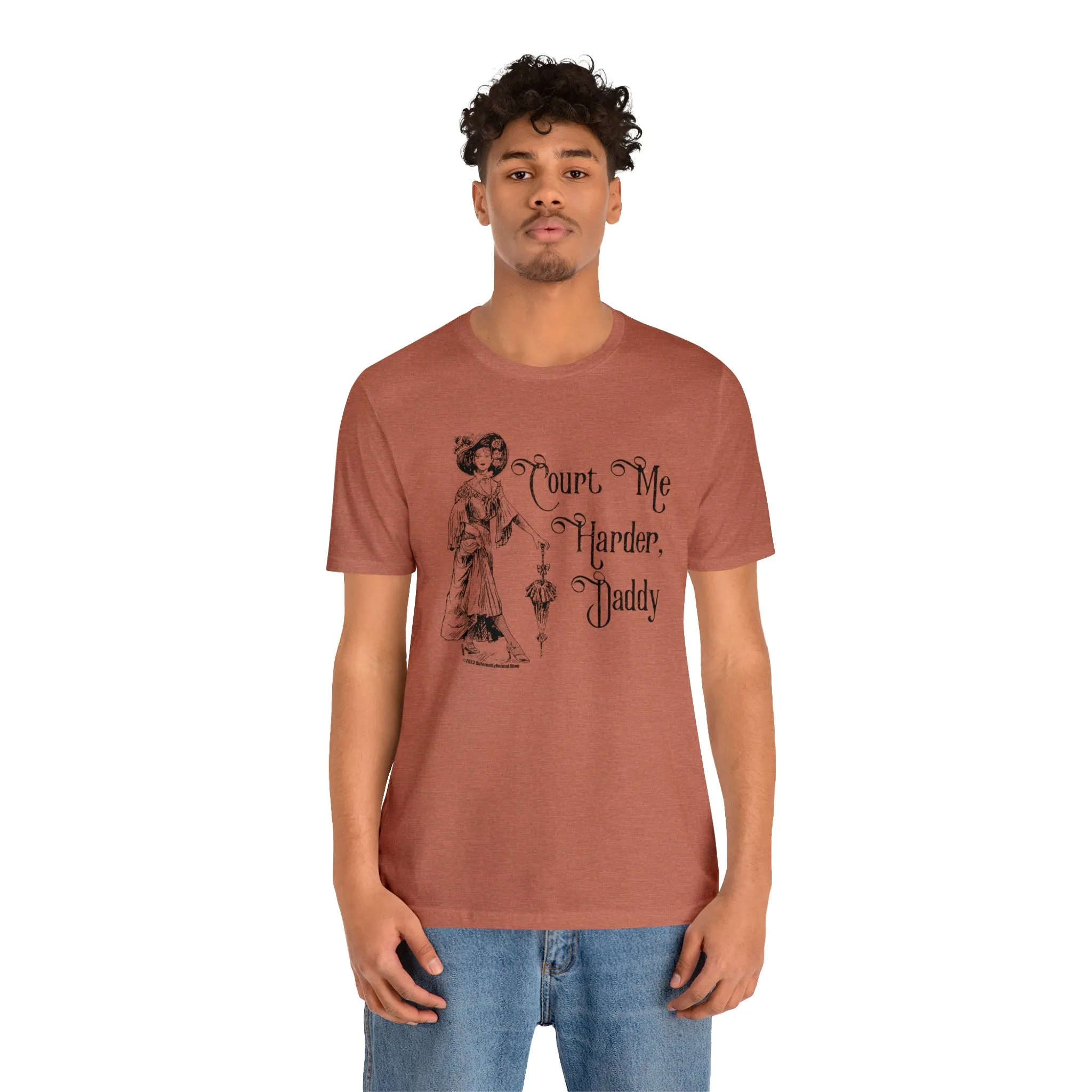 Court Me Harder, Daddy Unisex T-Shirt