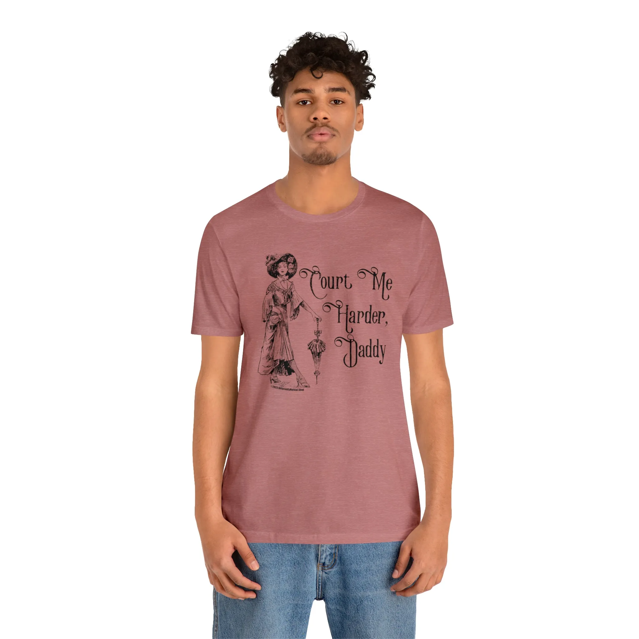 Court Me Harder, Daddy Unisex T-Shirt