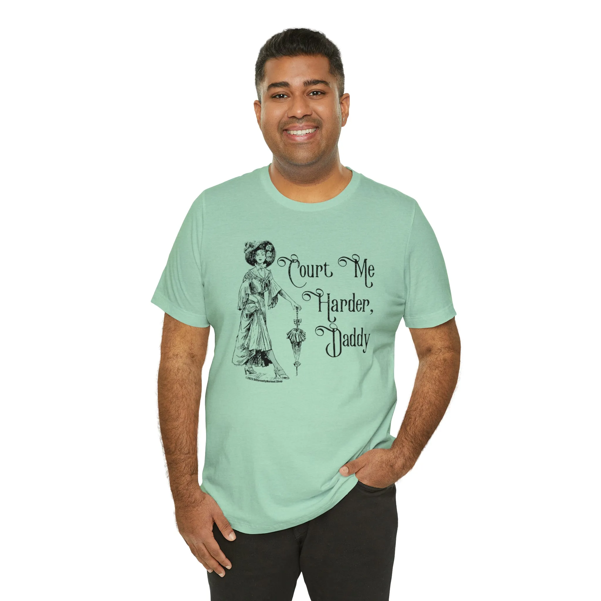 Court Me Harder, Daddy Unisex T-Shirt