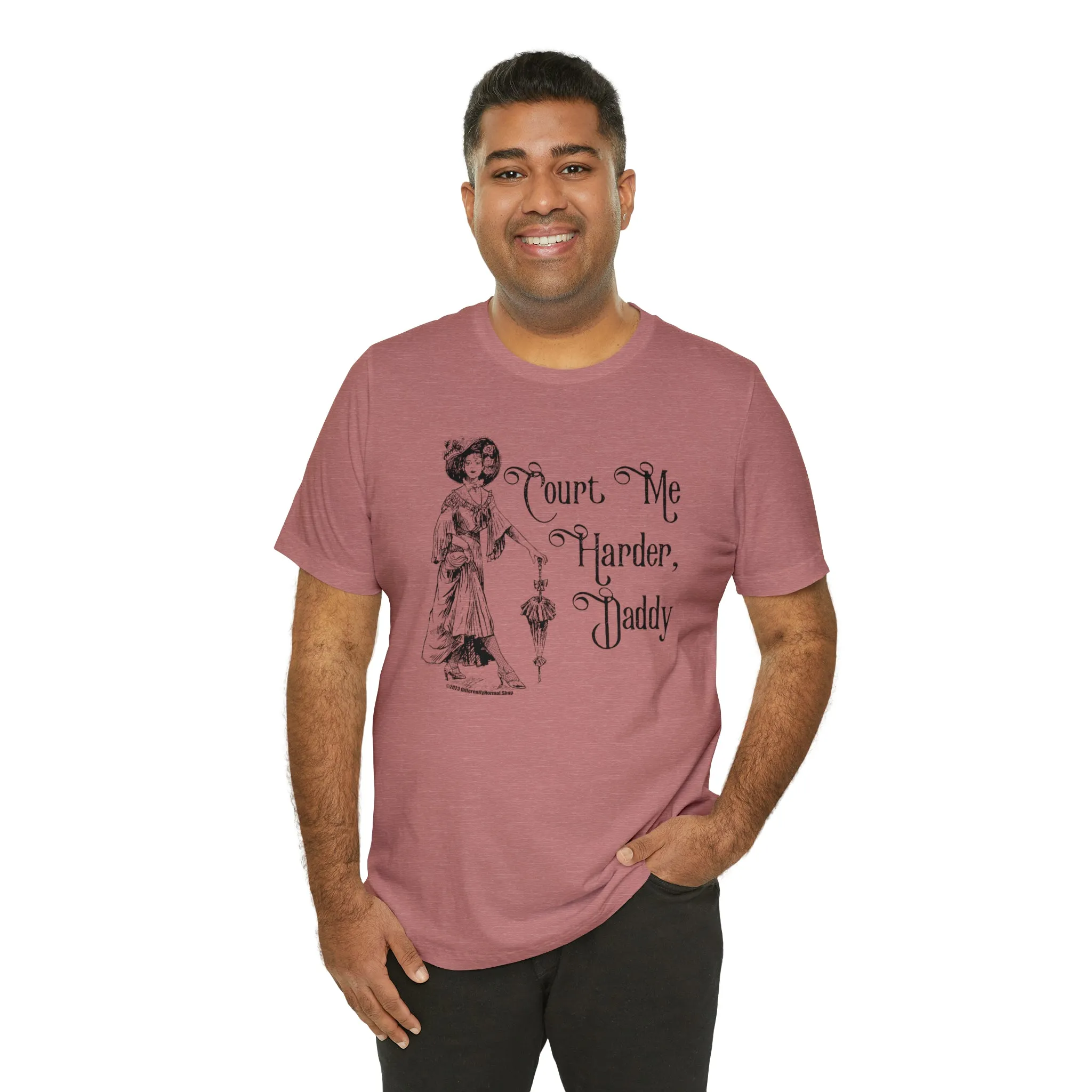 Court Me Harder, Daddy Unisex T-Shirt