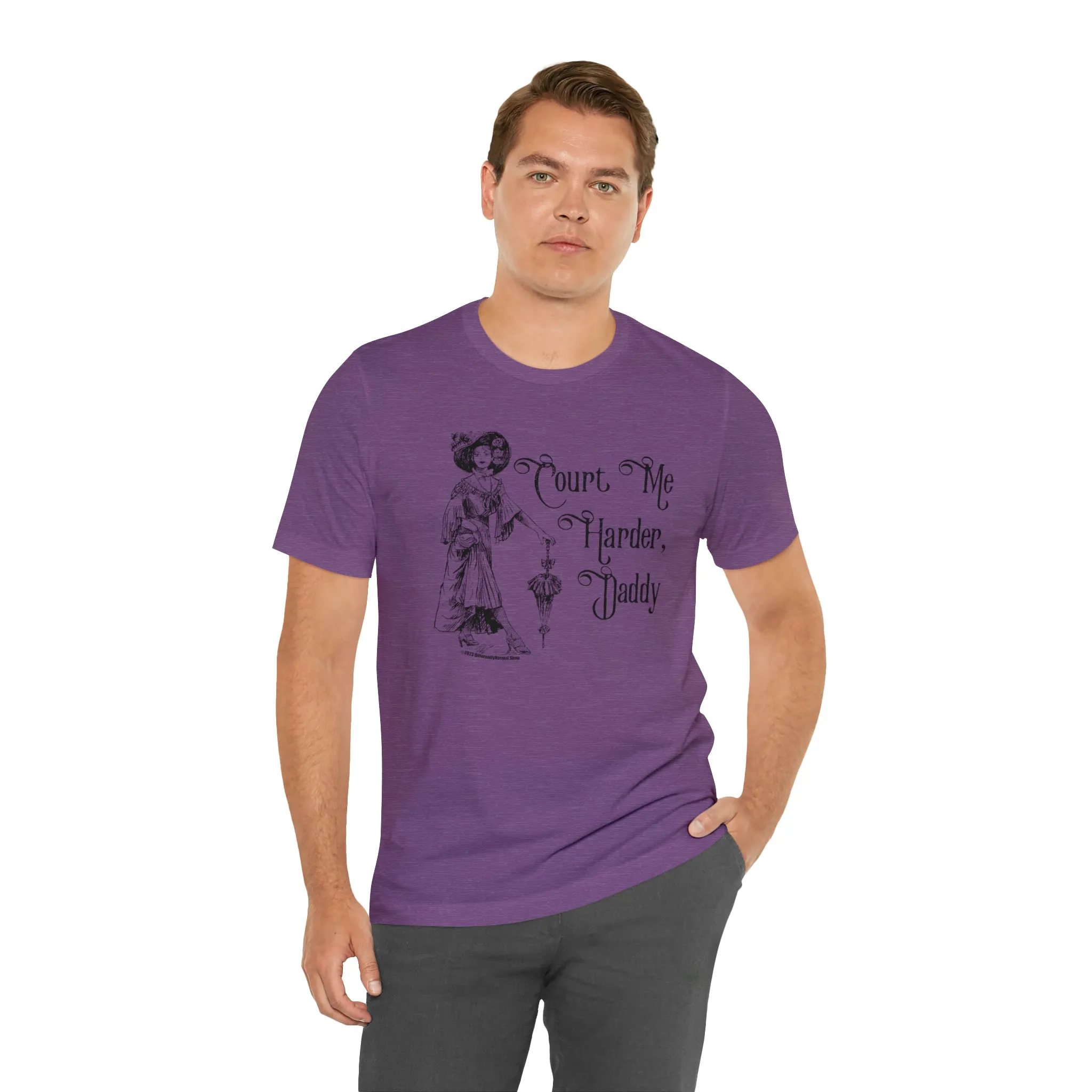 Court Me Harder, Daddy Unisex T-Shirt
