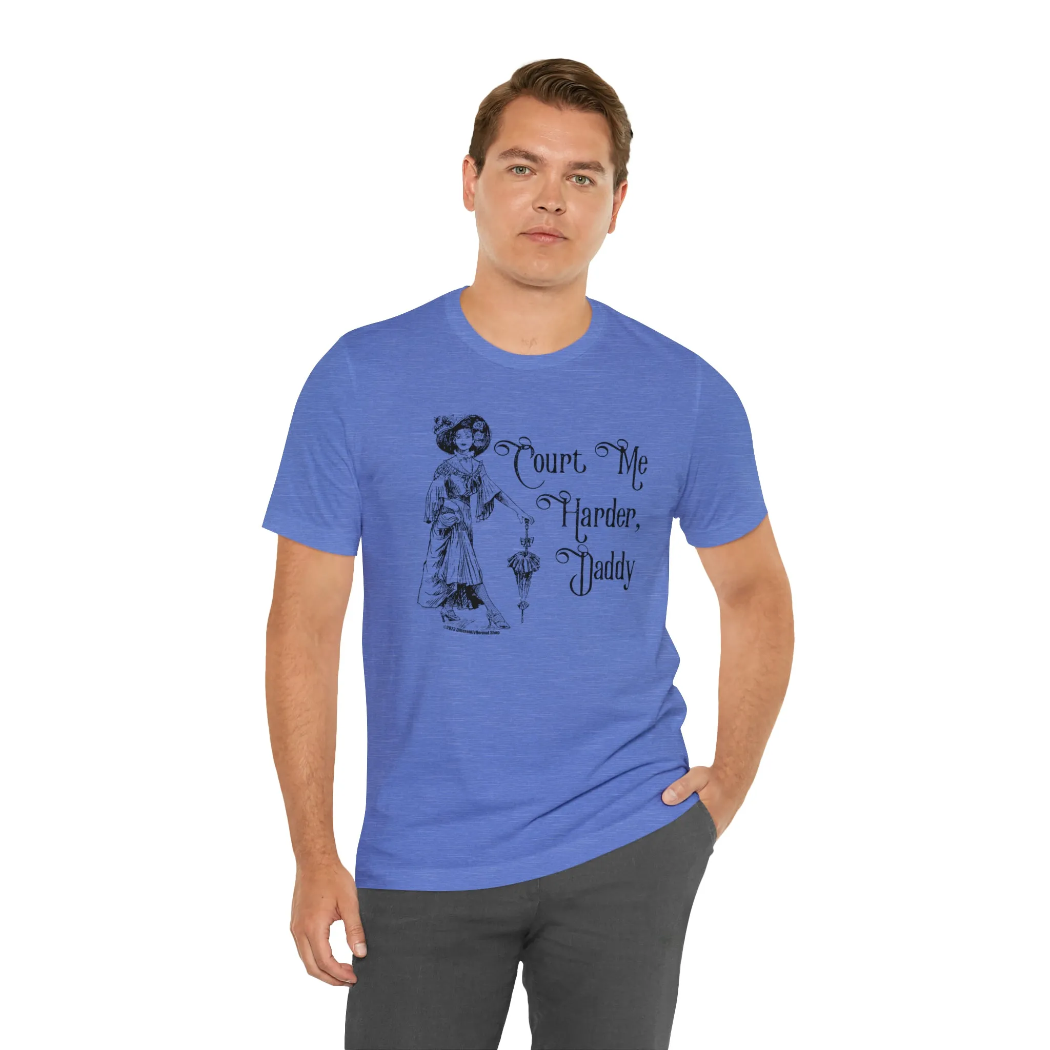 Court Me Harder, Daddy Unisex T-Shirt