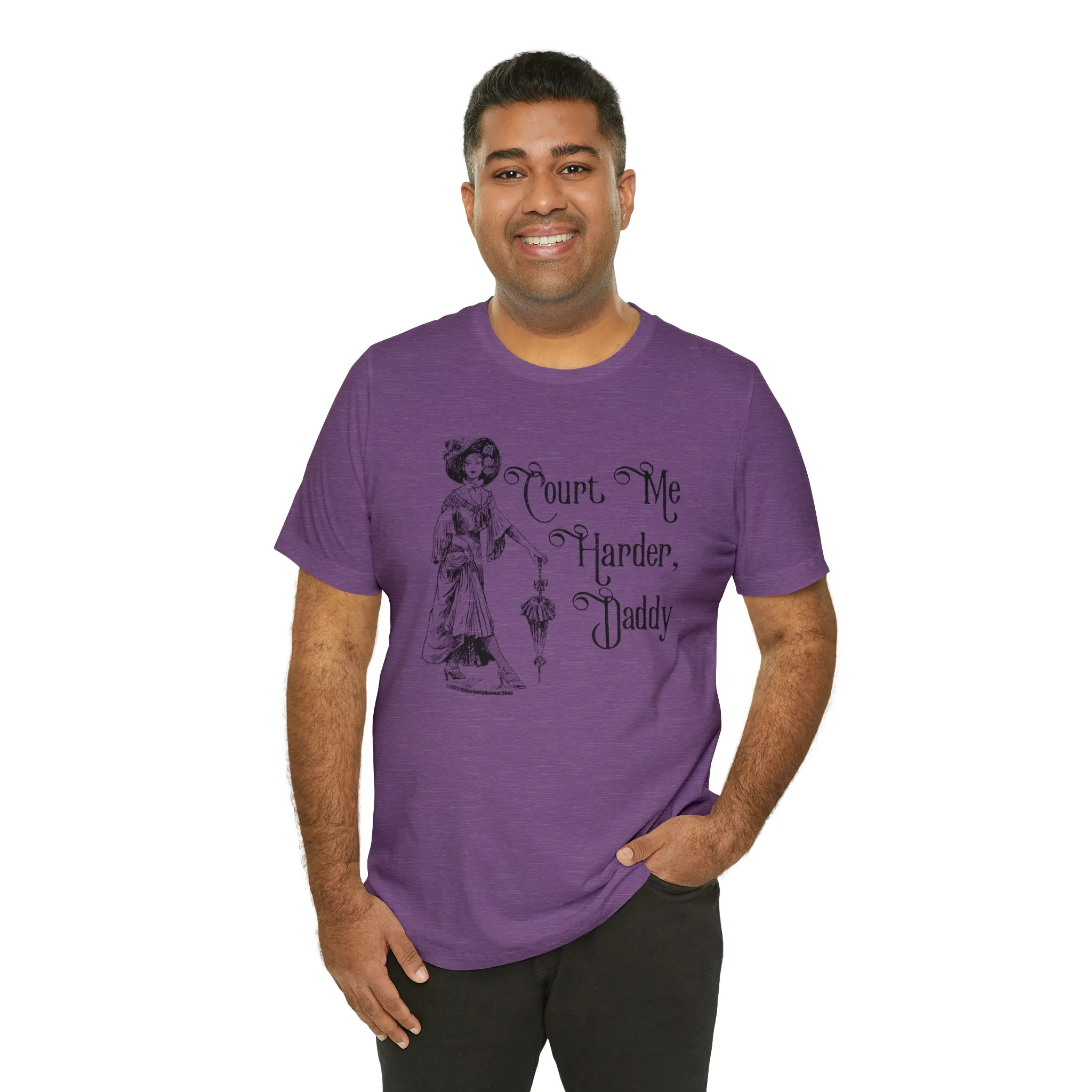 Court Me Harder, Daddy Unisex T-Shirt