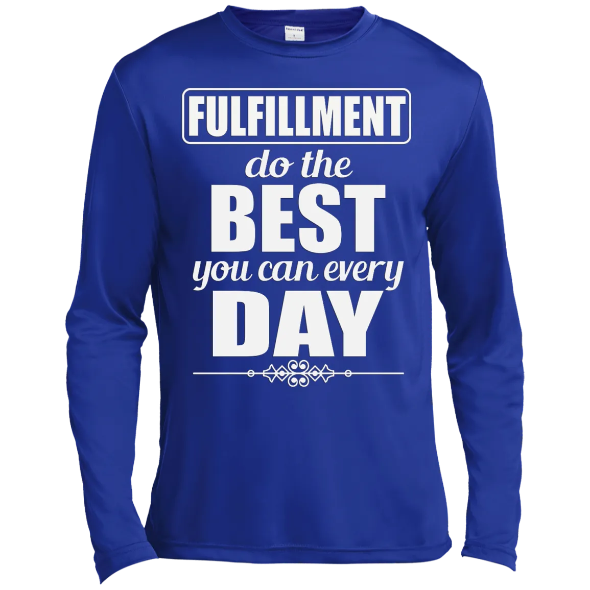 FULFILLMENT DO THE BEST YOU CAN M LS SHIRTS
