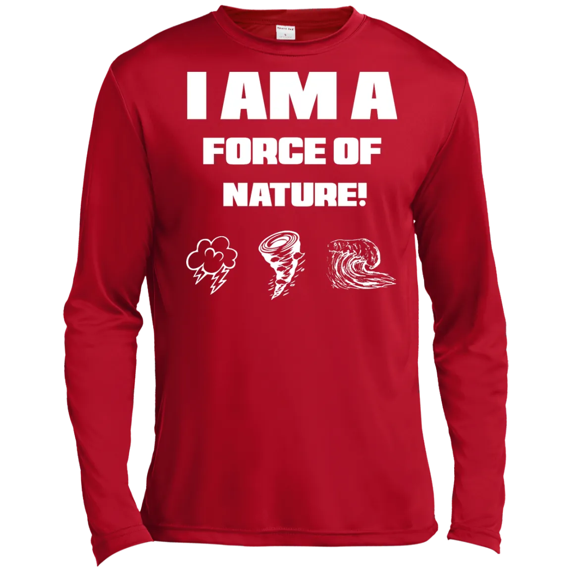 I AM A FORCE OF NATURE MEN'S LONG SLEEVE SHIRTS & SWEATSHIRTS CONTINUED