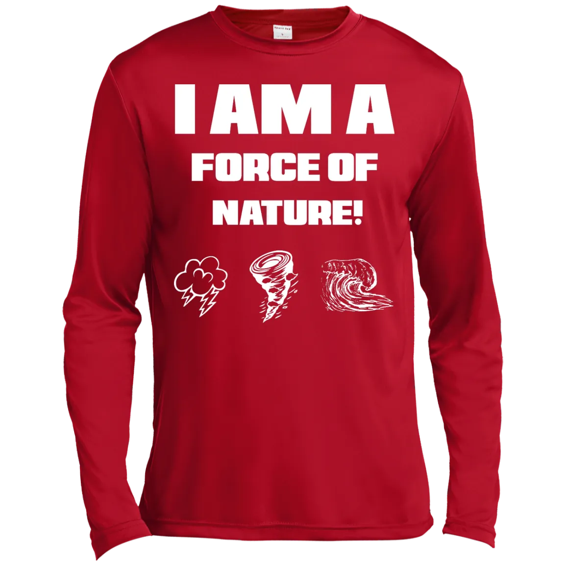 I AM A FORCE OF NATURE MEN'S LONG SLEEVE SHIRTS & SWEATSHIRTS CONTINUED