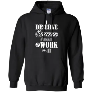 I DESERVE SUCCESS M LS SHIRTS