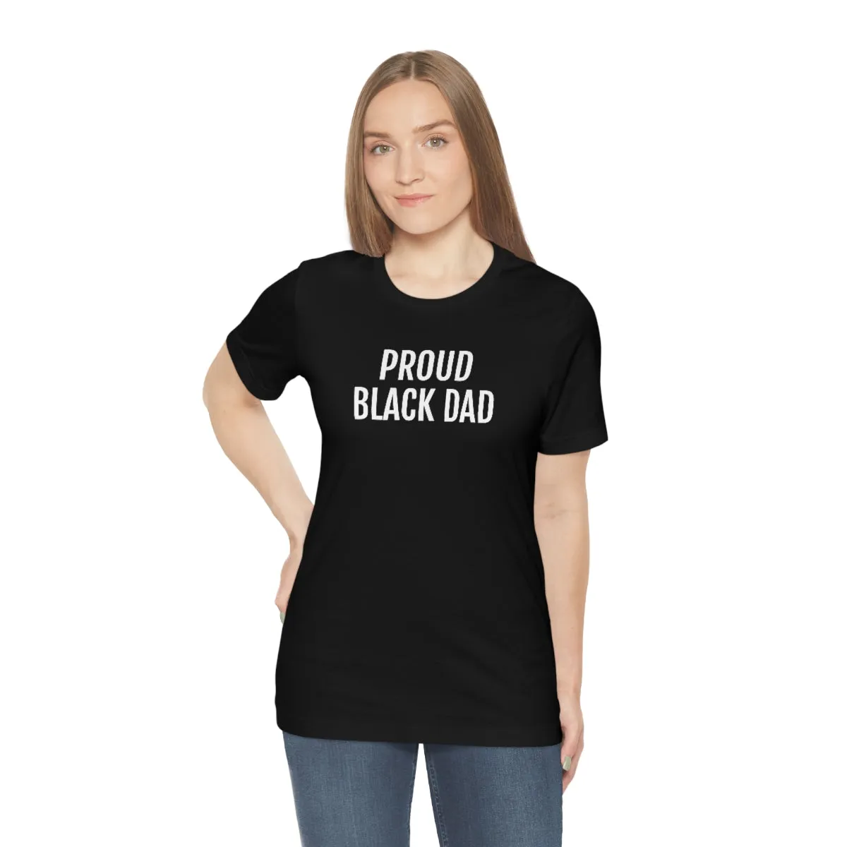 Proud Black Dad - Unisex Jersey Short Sleeve Tee