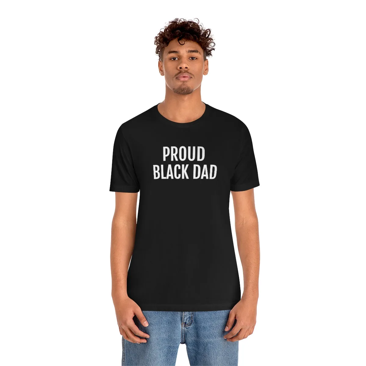 Proud Black Dad - Unisex Jersey Short Sleeve Tee