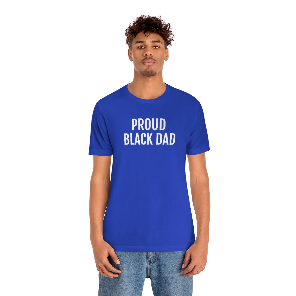 Proud Black Dad - Unisex Jersey Short Sleeve Tee