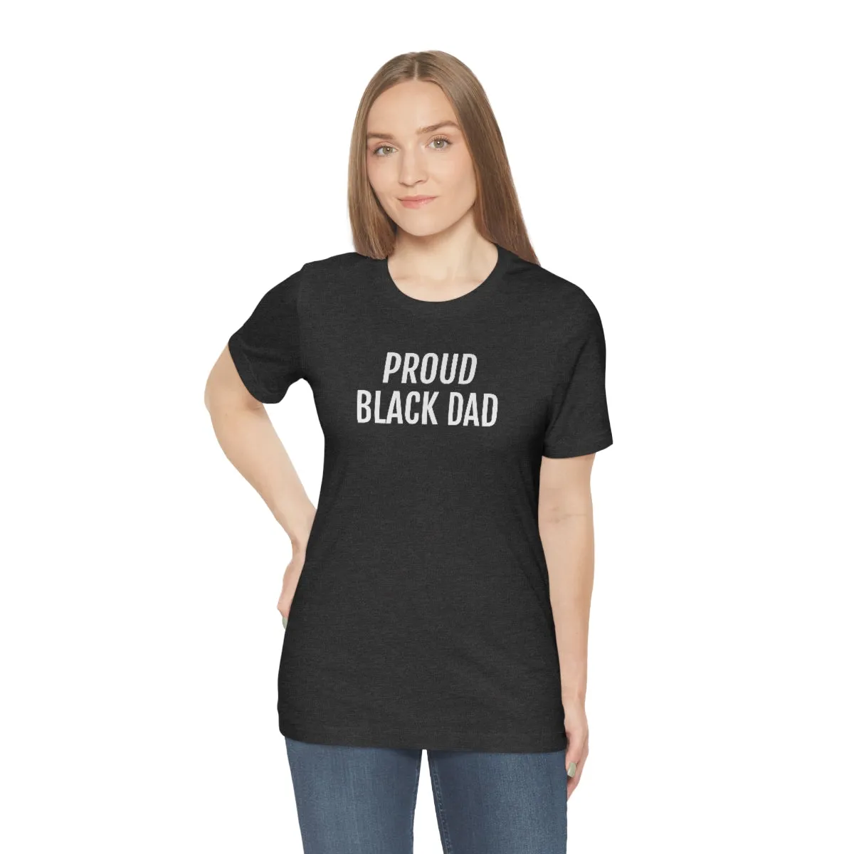Proud Black Dad - Unisex Jersey Short Sleeve Tee