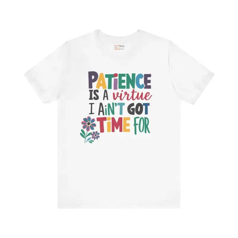 Unisex Jersey Short Sleeve Tee Bold Patience Style