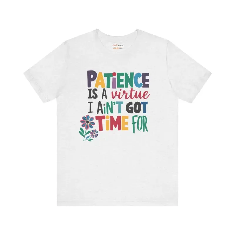 Unisex Jersey Short Sleeve Tee Bold Patience Style