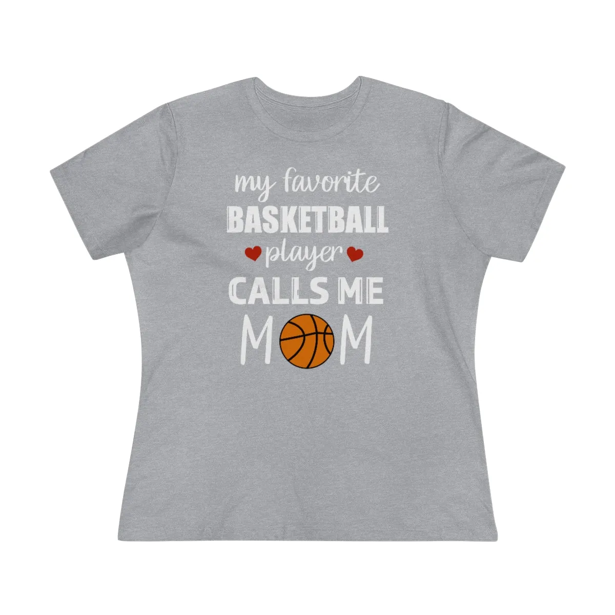 Women's Tee - My Favorite Basketball Player Calls Me Mom