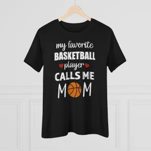 Women's Tee - My Favorite Basketball Player Calls Me Mom